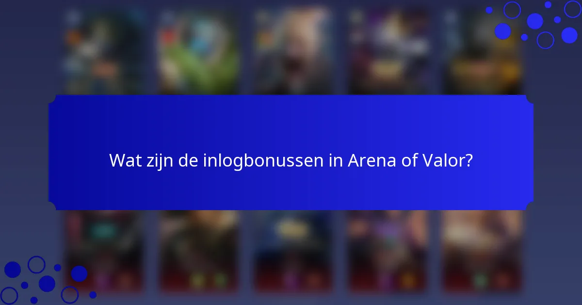 Wat zijn de inlogbonussen in Arena of Valor?