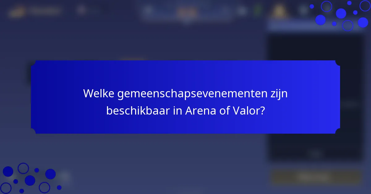 Welke gemeenschapsevenementen zijn beschikbaar in Arena of Valor?