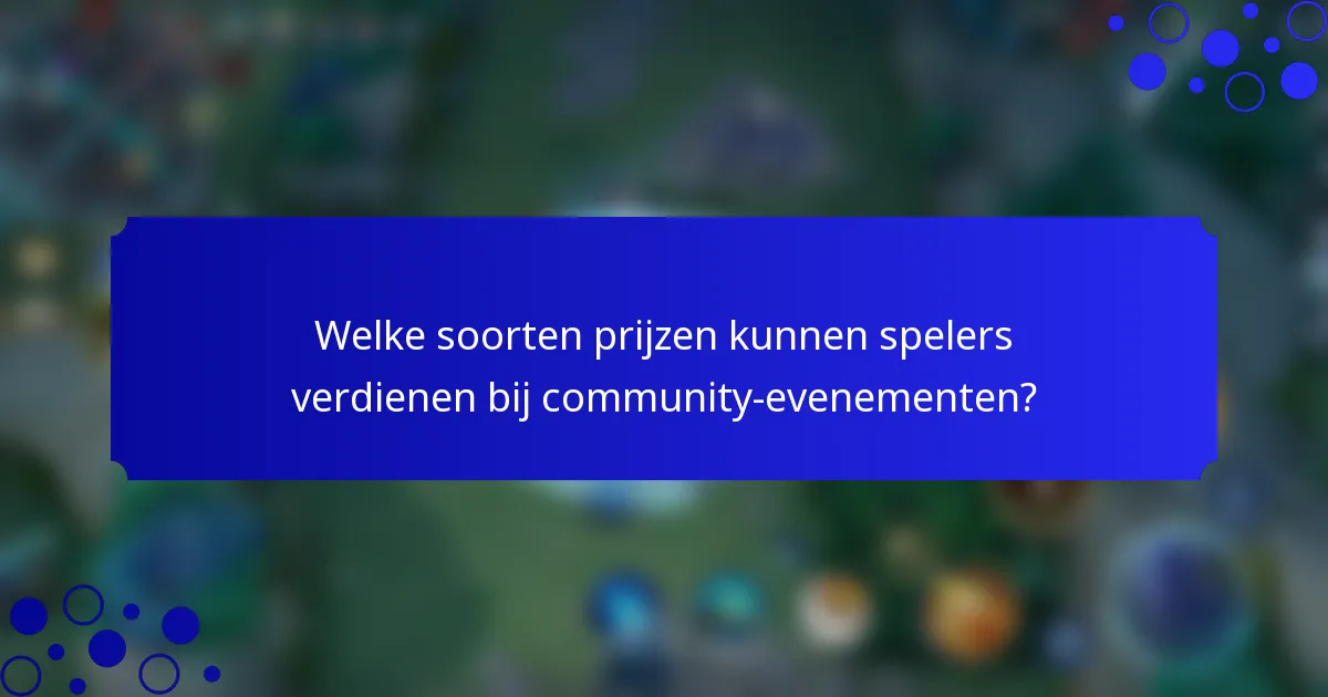 Welke soorten prijzen kunnen spelers verdienen bij community-evenementen?