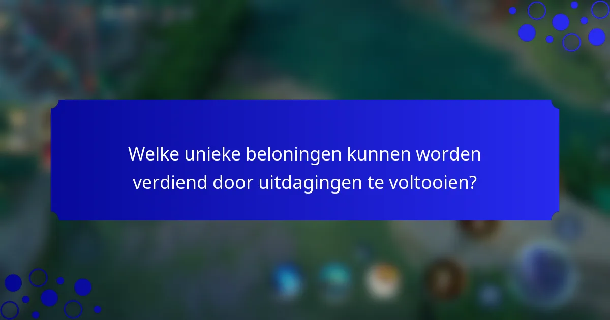 Welke unieke beloningen kunnen worden verdiend door uitdagingen te voltooien?
